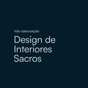 Pós-graduação Design de Interiores Sacros
